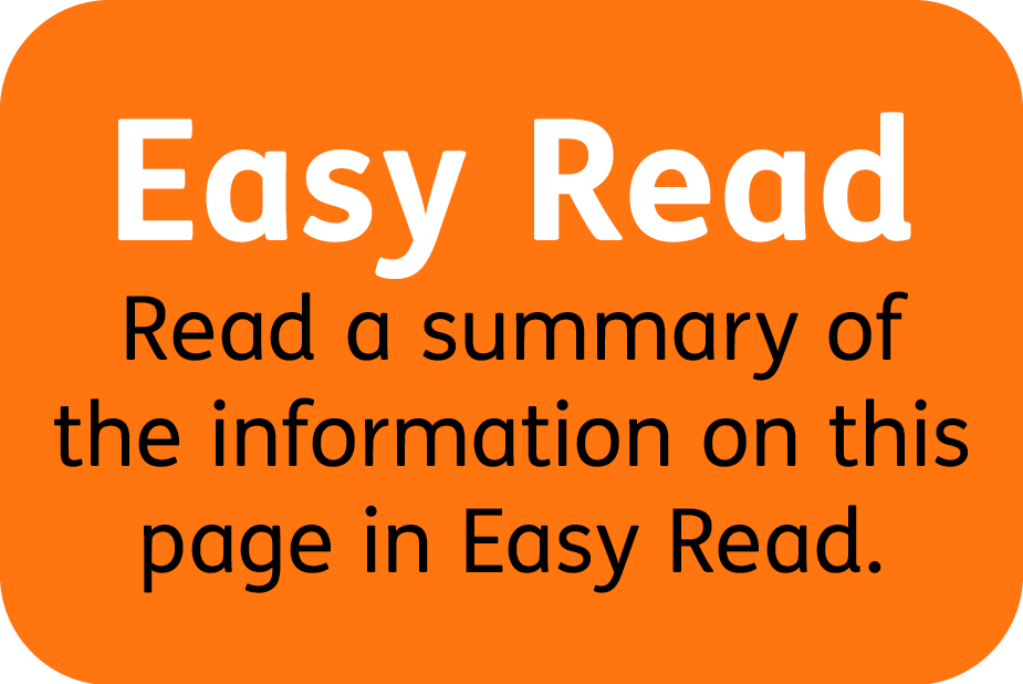 Read a summary of the information on this page in easy read.
